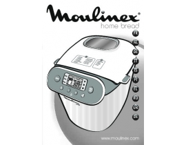 Инструкция, руководство по эксплуатации хлебопечки Moulinex OW310E32