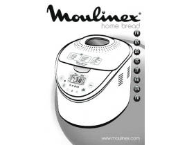 Инструкция, руководство по эксплуатации хлебопечки Moulinex OW302230IX